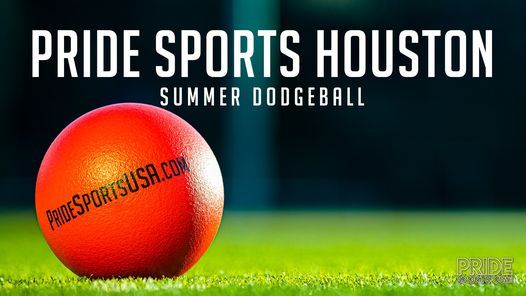 Pride Sports Houston - Dodgeball Open Play!