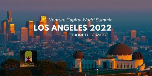 Los Angeles 2022 Q3 Venture Capital World Summit Los Angeles California 11 July 2022 Los Angeles In Review 2022