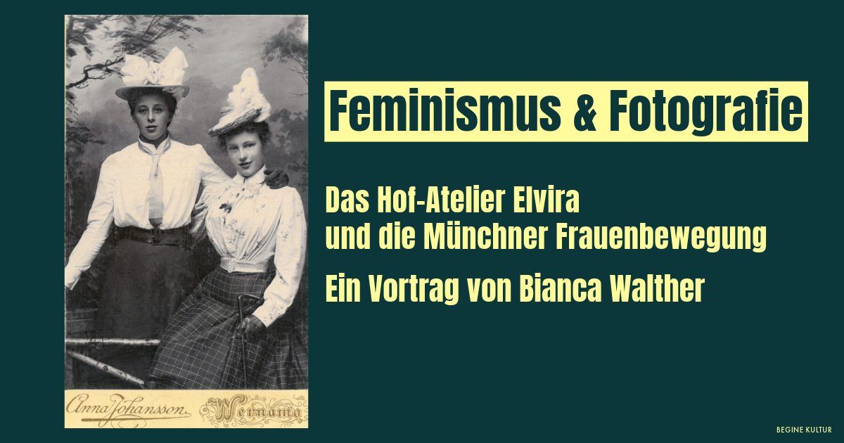 Feminismus & Fotografie: Das Hof-Atelier Elvira und die M\u00fcnchner Frauenbewegung