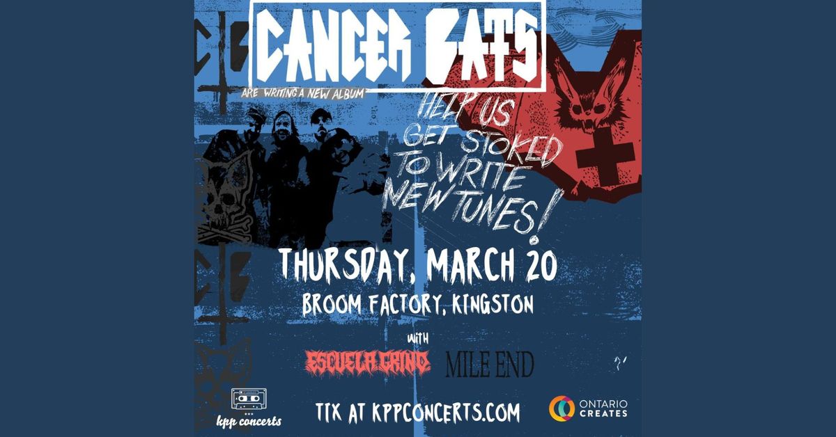 CANCER BATS, Escuela Grind, Mile End \/\/ March 20, Broom Factory, Kingston