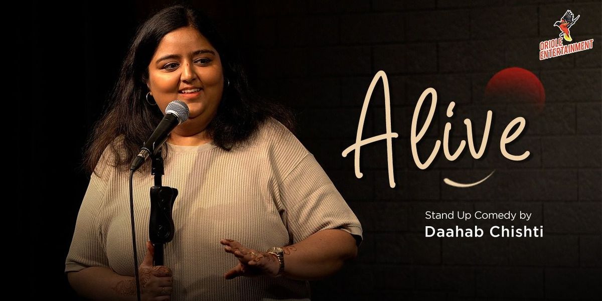 Alive - Standup Comedy Show by Daahab Chishti