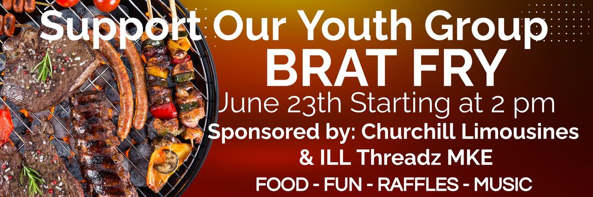 Brat Fry- Support Our Group 