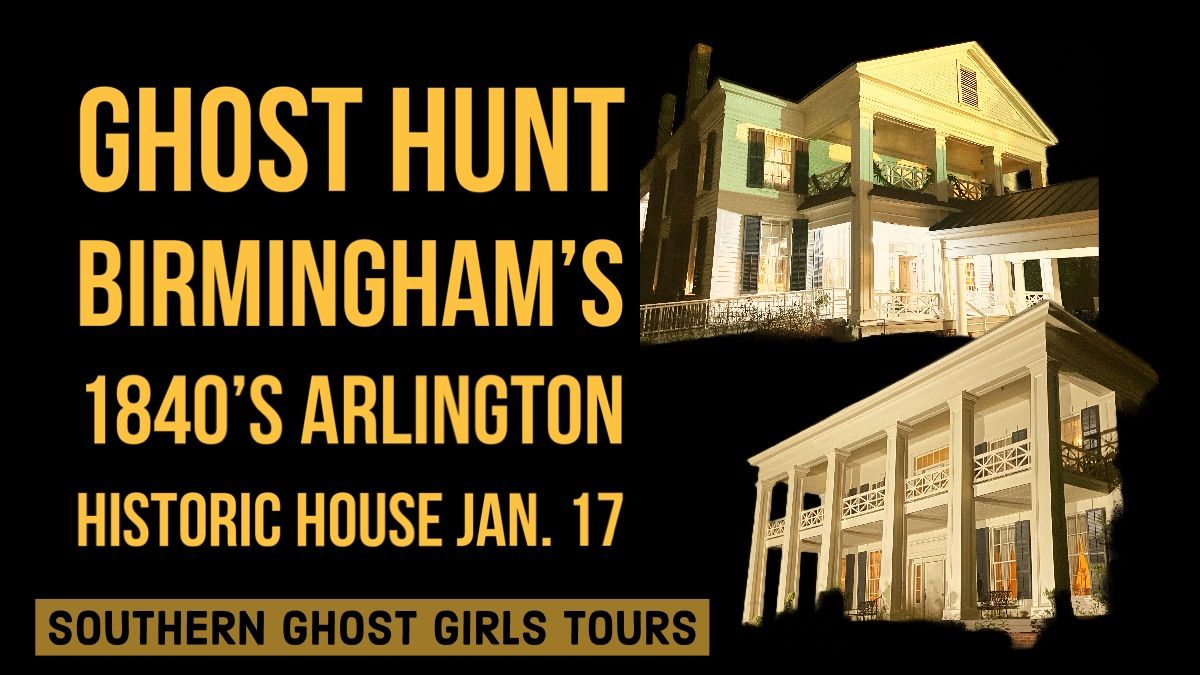 Dead of Winter Ghost Hunt, Paranormal Investigation of 1840\u2019s Arlington Historic House, Birmingham