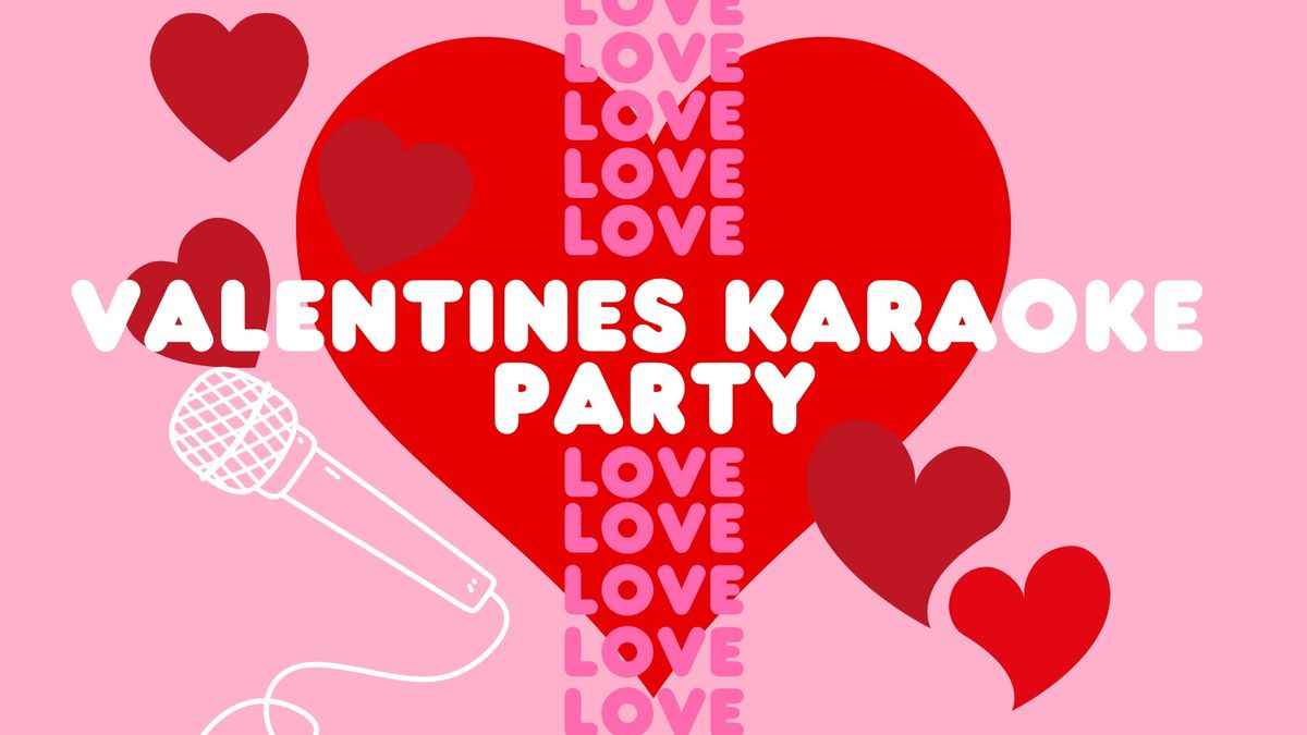 \ud83e\ude77VALENTINES KARAOKE PARTY\ud83e\ude77 | 14-15.02 |