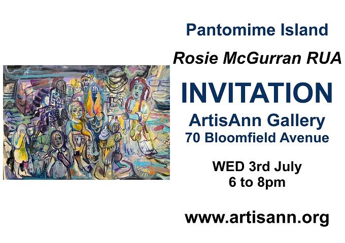 Opening of Pantomime Island \u2013 A New Exhibition by Rosie McGurran RUA