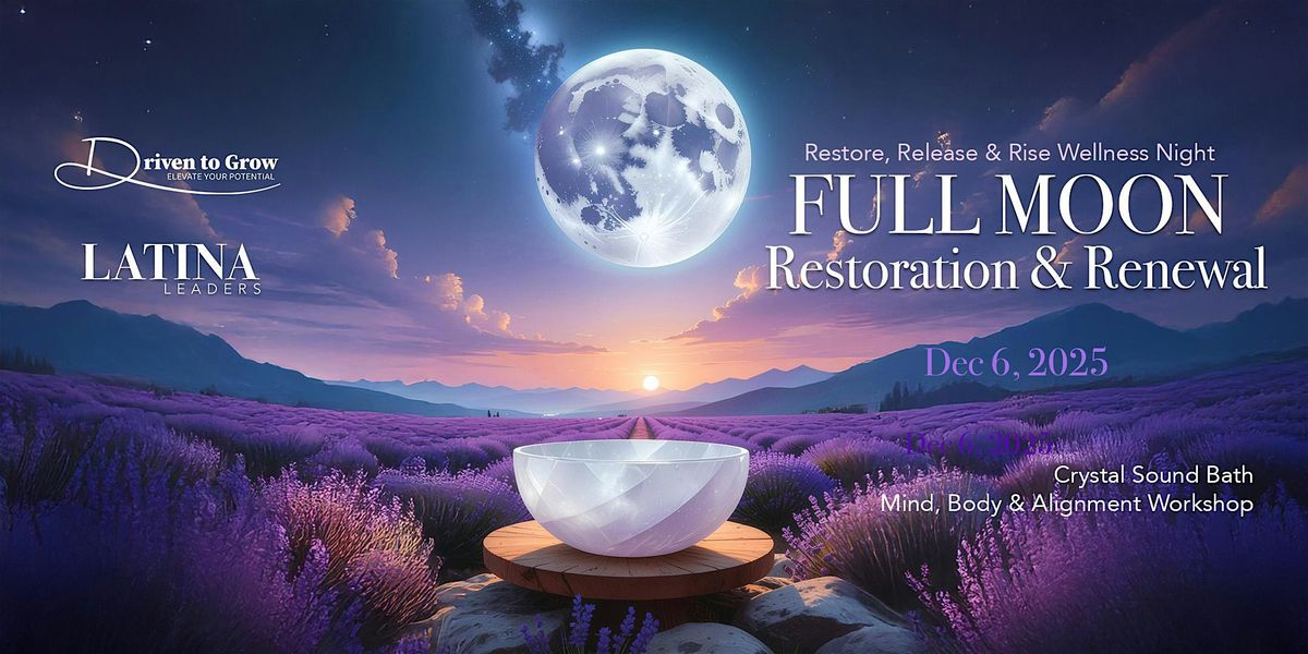 Full Moon Restoration & Renewal: Restore, Release & Rise Wellness Night