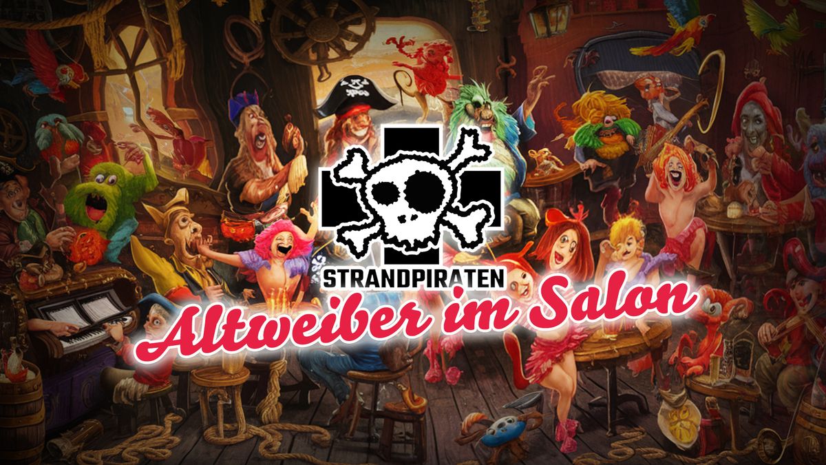 Strandpiraten: Altweiber im Salon