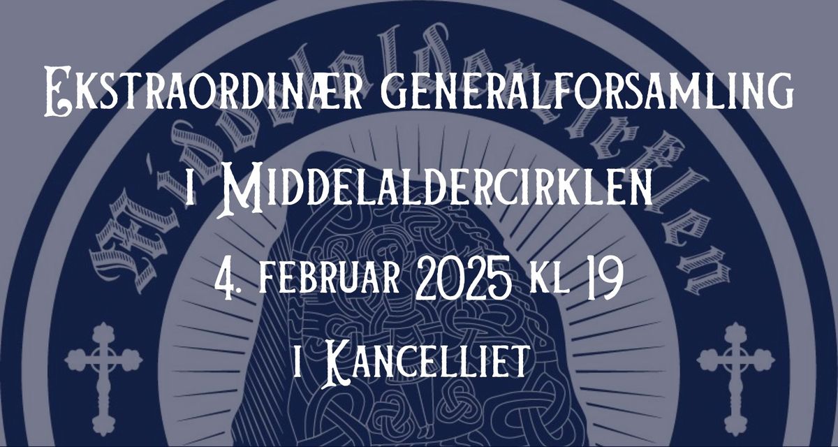 Ekstraordin\u00e6r generalforsamling i Middelaldercirklen