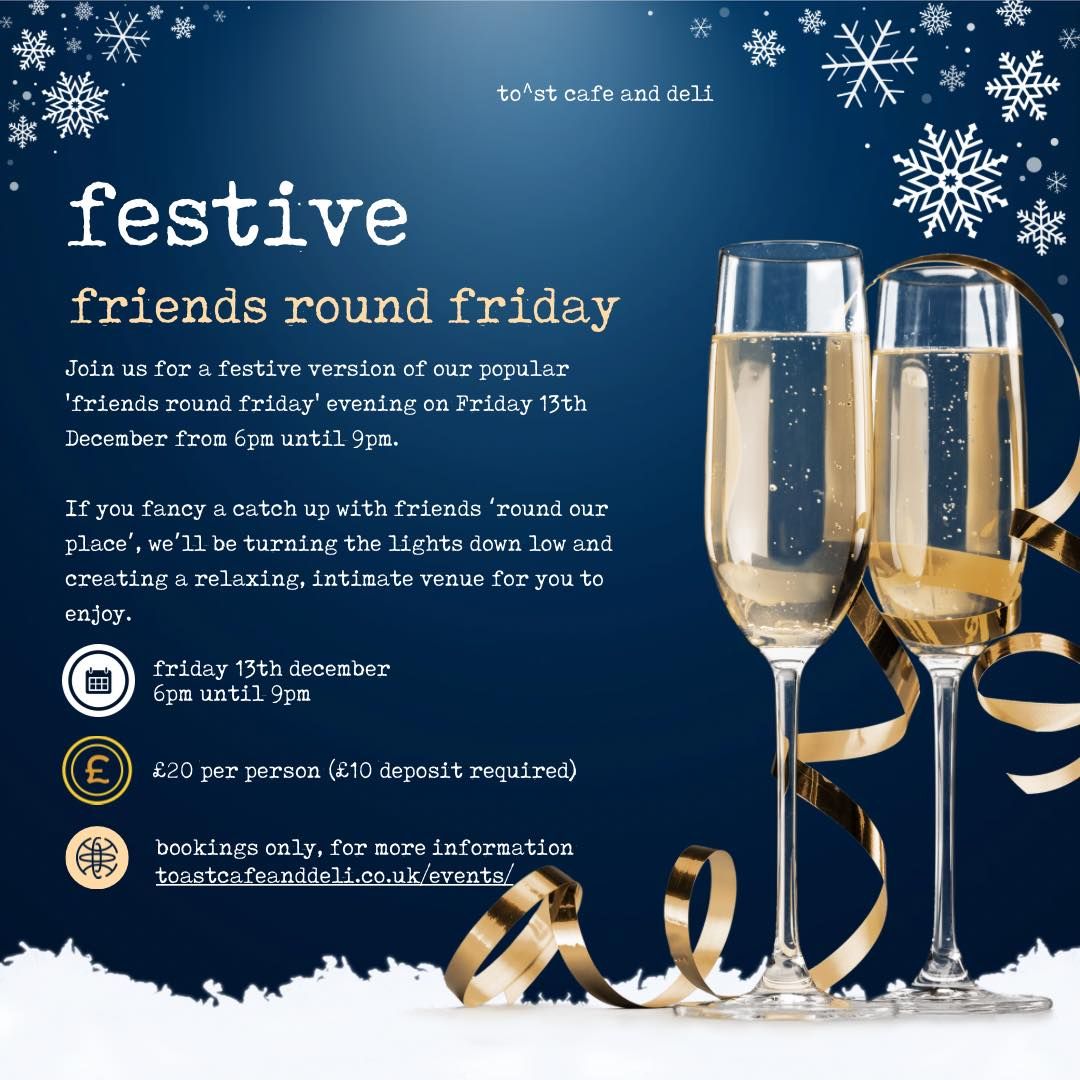 festive friends round friday - FULLY BOOKED!