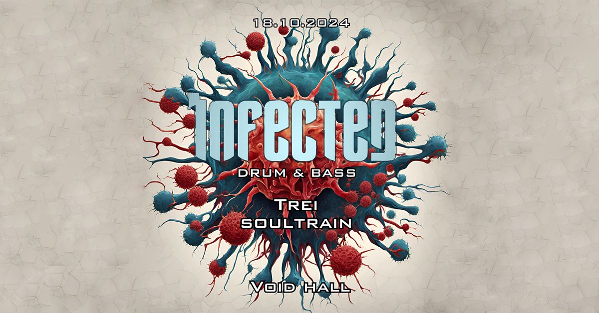 INFECTED DNB w\/ TREI (NZ), SOULTRAIN | DRUM & BASS | VOID HALL, BERLIN