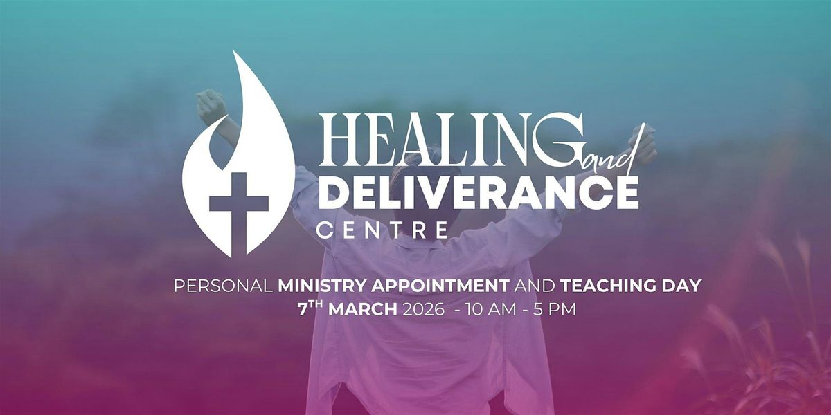 Healing and Deliverance Centre - Personal Ministry Appointment Day