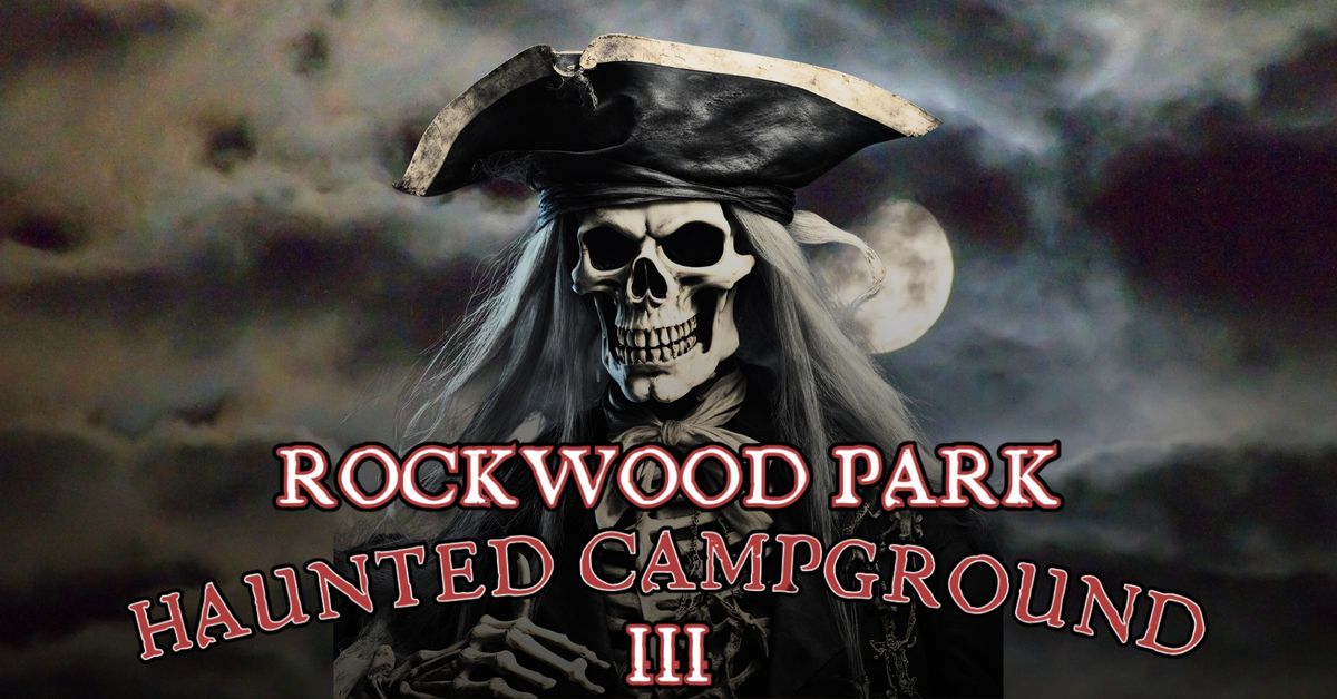 Rockwood Park Haunted Campground III