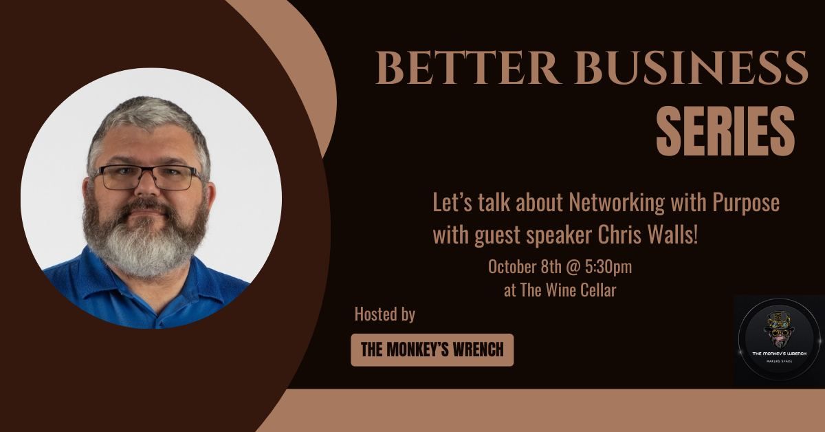 Networking with Purpose - Better Business Series