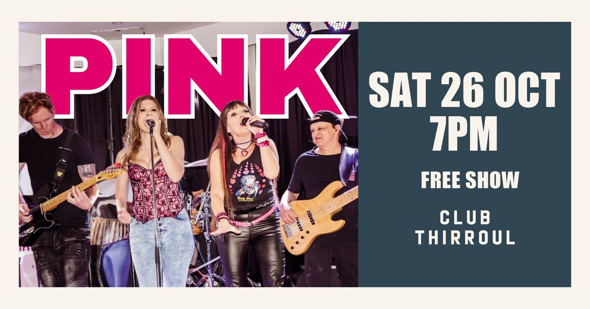 Songs of P!nk at Club Thirroul | Free show