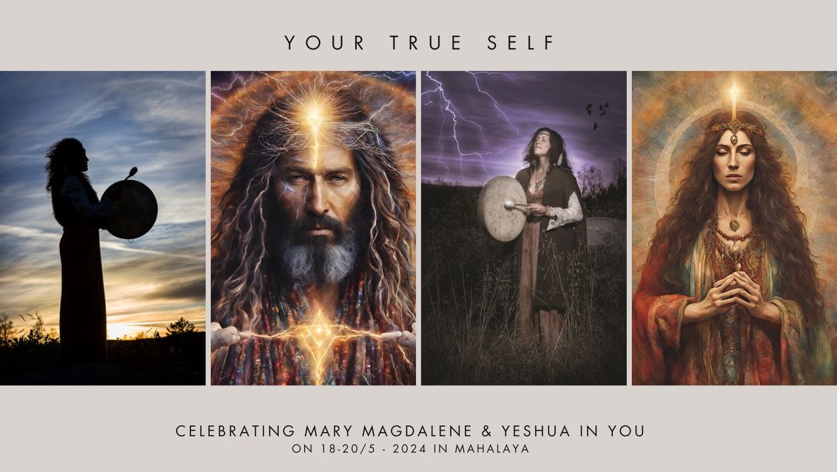 PINGSTRETREAT <3 YOUR TRUE SELF - celebrating Mary Magdalene & Yeshua in you