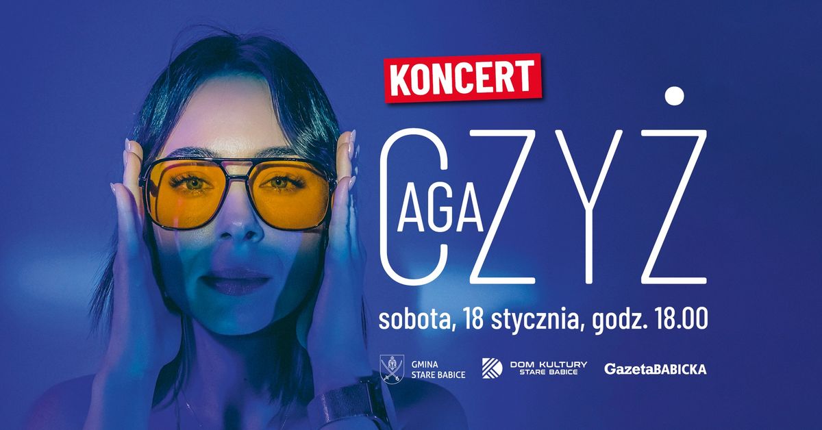 AGA CZY\u017b - koncert