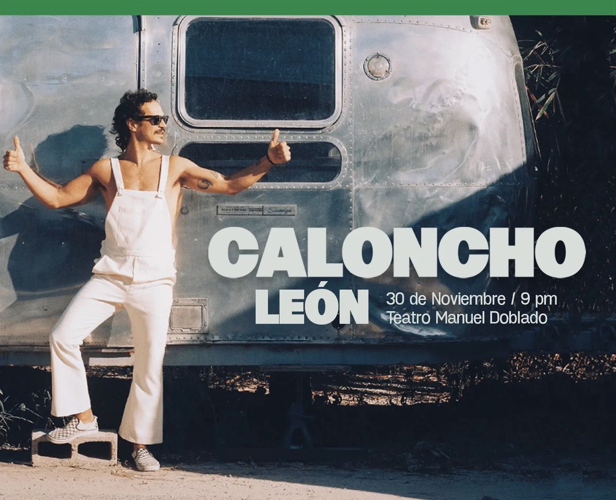 Caloncho en Teatro Manuel Doblado Le\u00f3n