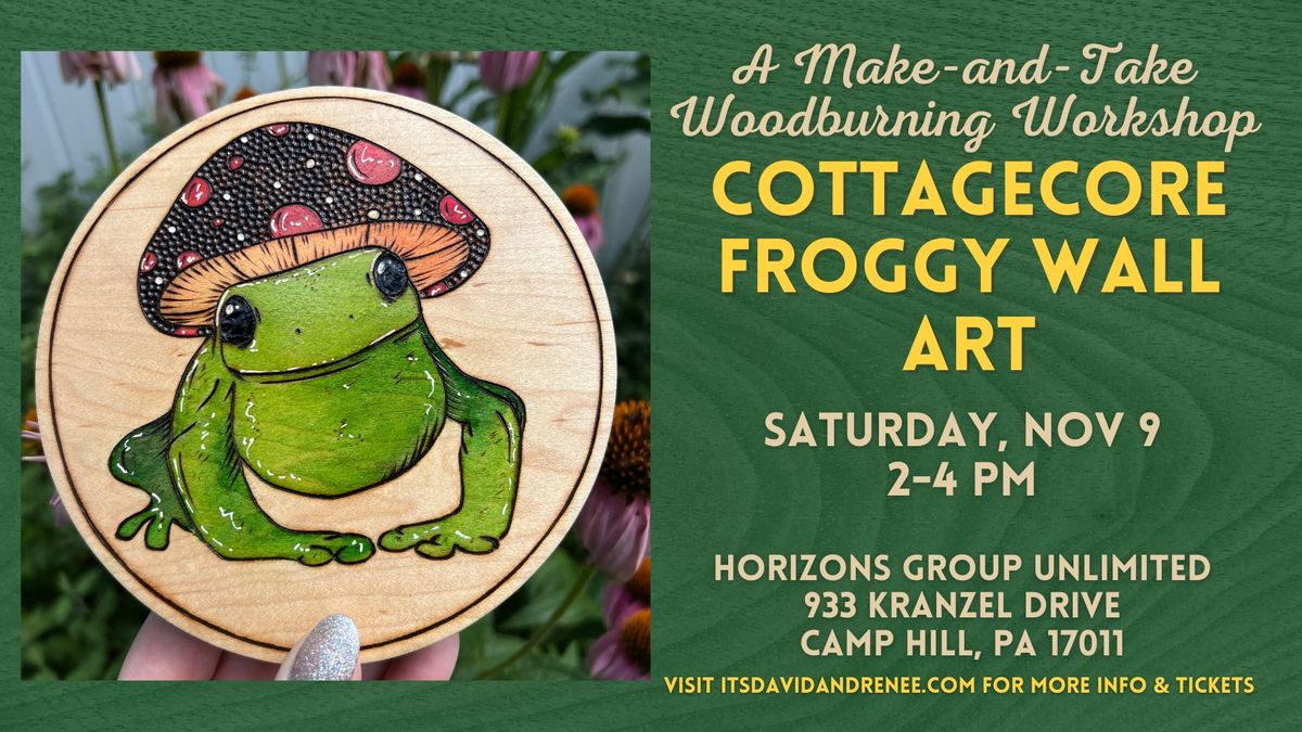 Cottagecore Frog Art \/\/ A Make-and-Take Woodburning Workshop