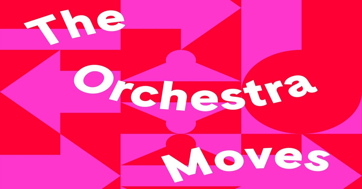 The Orchestra Moves