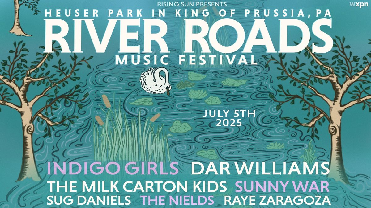 River Roads Festival: Indigo Girls, Dar Williams, Milk Carton Kids + more in King Of Prussia 7\/5\/25