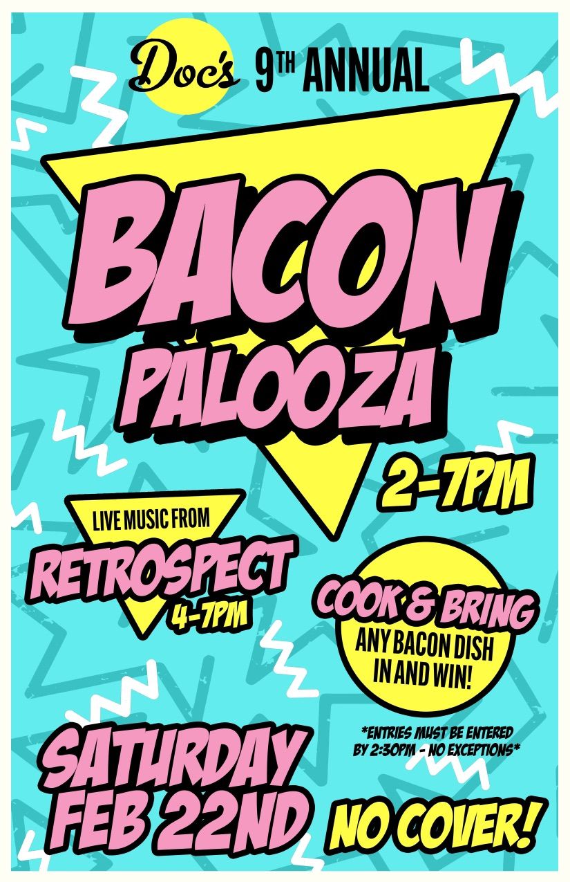 9th Annual Bacon Palooza @ Docs!