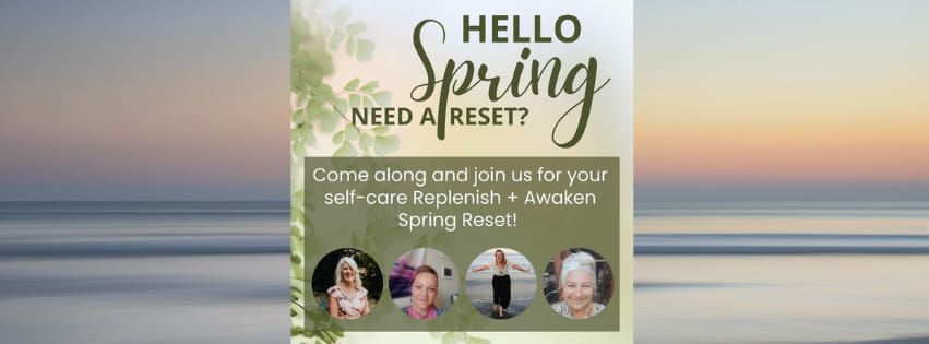 \u2728\ud83c\udf31Hello Spring Reset\ud83c\udf31\u2728Replenish & Awaken 