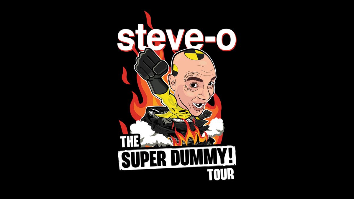 TOArts & Outback present Steve-O: The Super Dummy Tour