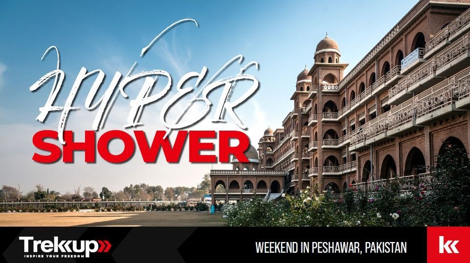 Hyper Shower | Weekend in Peshawar, Pakistan