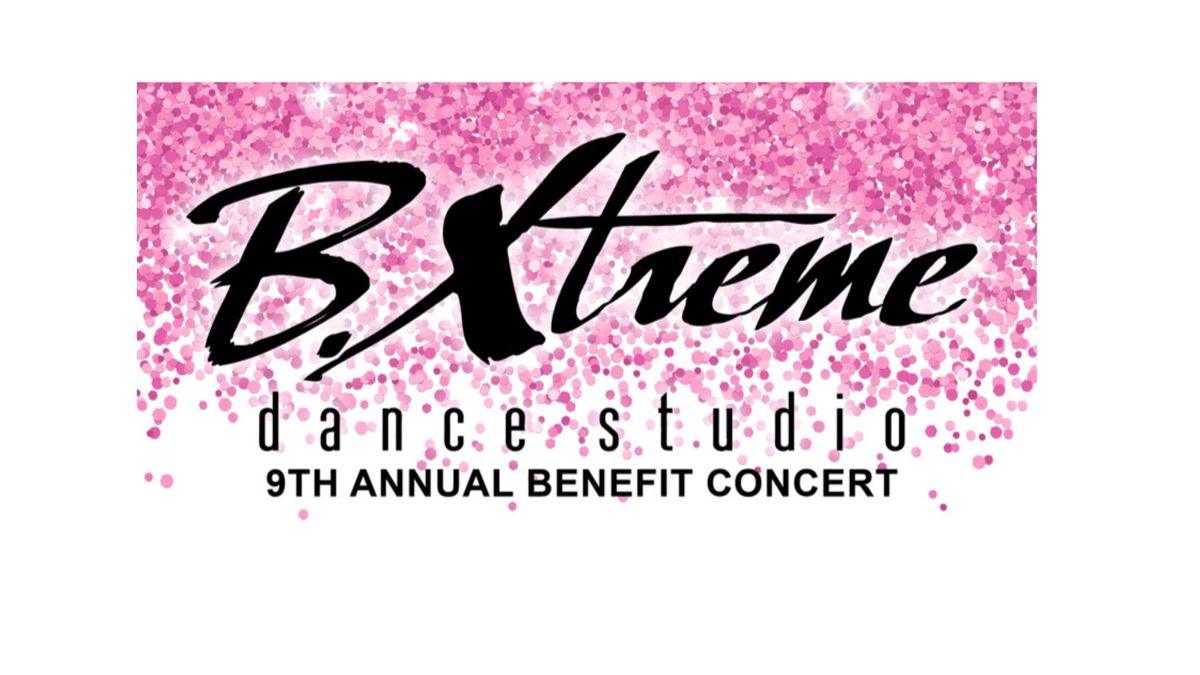 B.Xtreme Dance 9th Annual Benefit \u2014 For the Girls 