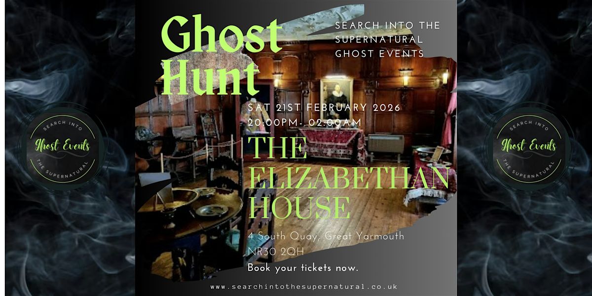 Ghost Hunt  At The Elizabethan House.