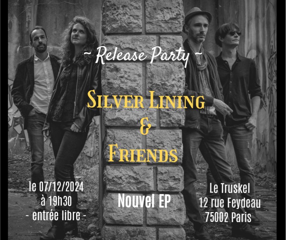 Silver Lining & Friends : Release Party \/ Nouvel EP