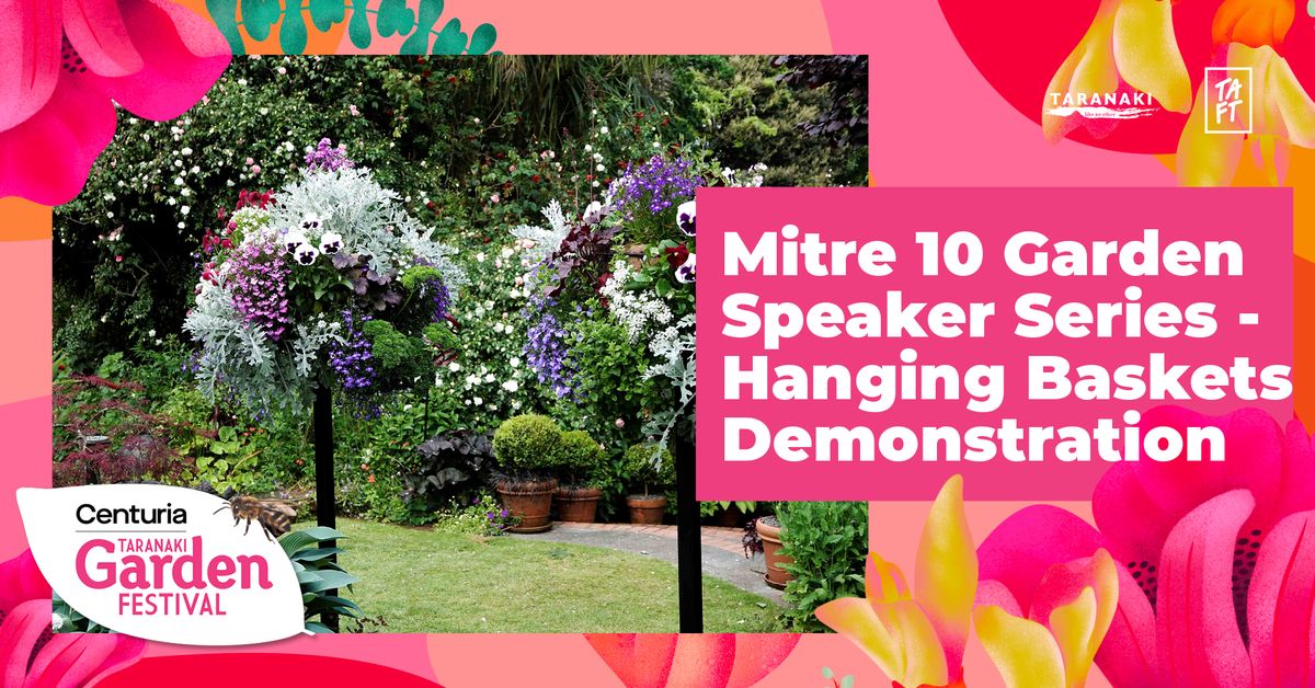 Hanging Baskets Demonstration - Mitre 10 Garden Speaker Series