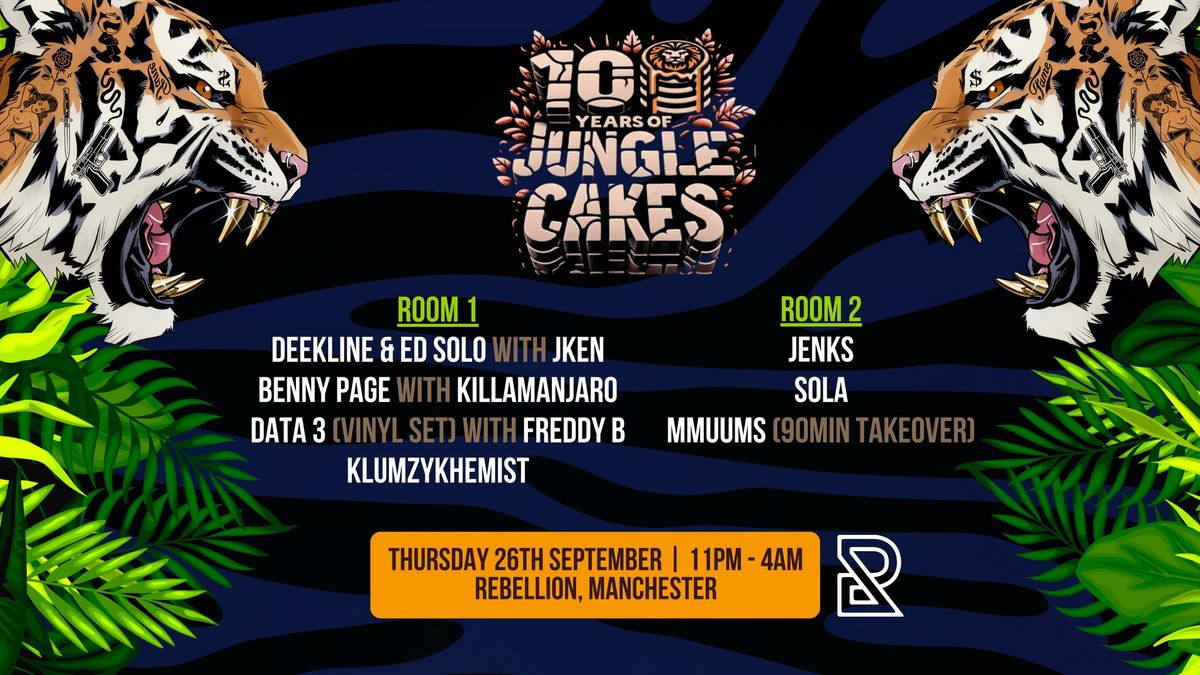 10 Years Of Jungle Cakes - Manchester x Rebellion 