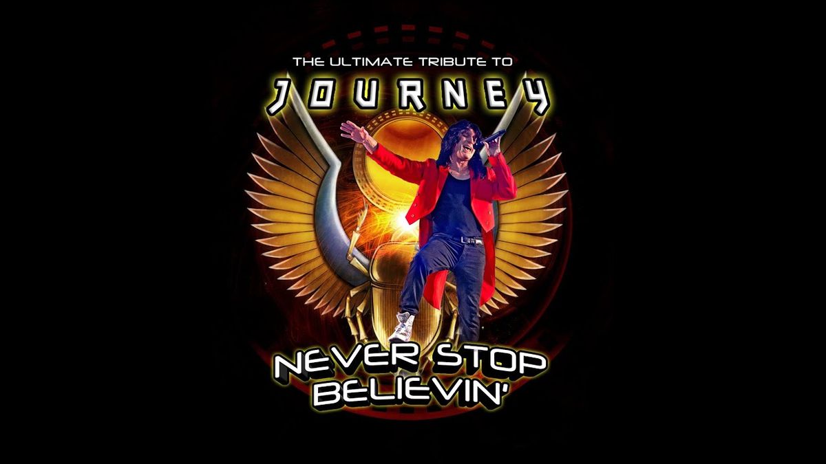 Never Stop Believin'  - A Tribute to Journey