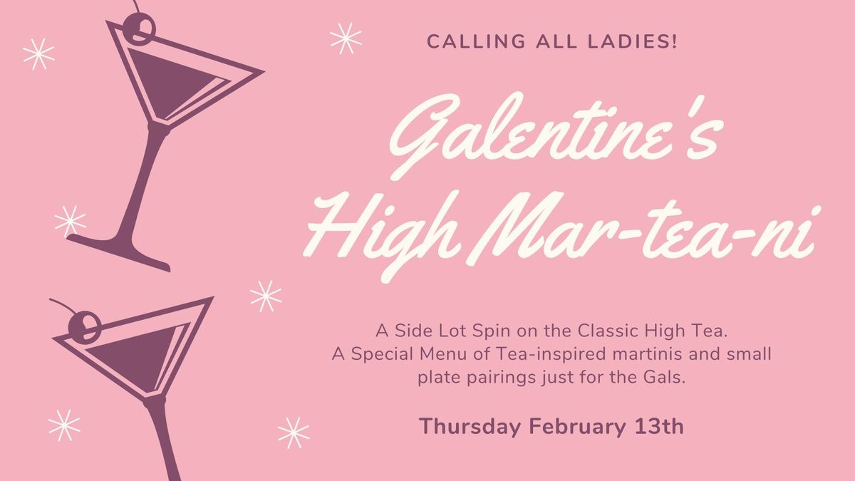 Galentine's Day High Mar-tea-ni