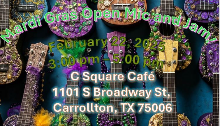 Mardi Gras JAM & OPEN MIC - C Square Cafe in Carrollton!