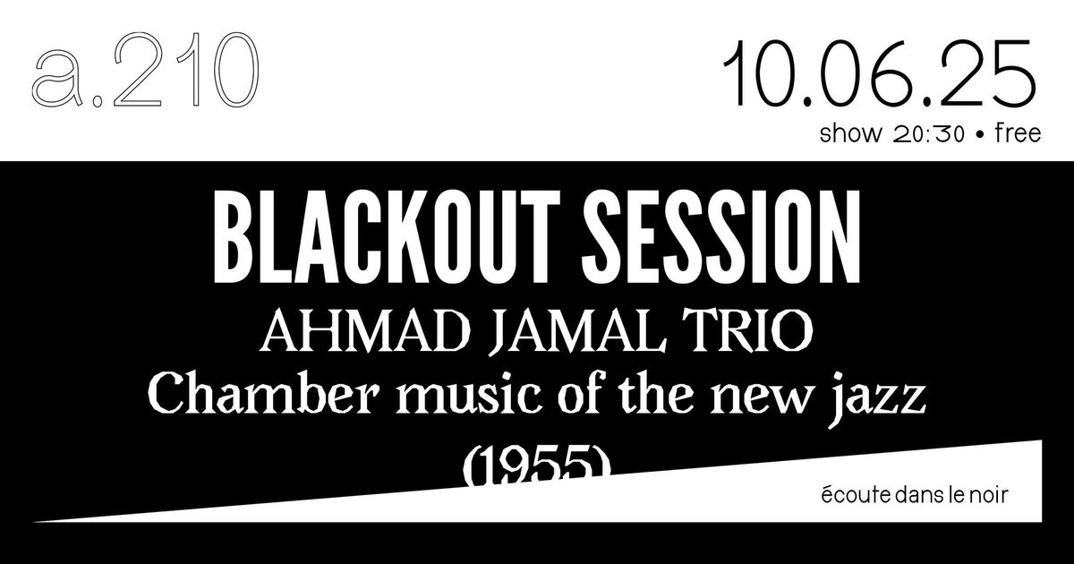 Blackout Session : Ahmad Jamal Trio \u00b7 Chamber music of new jazz (1955)