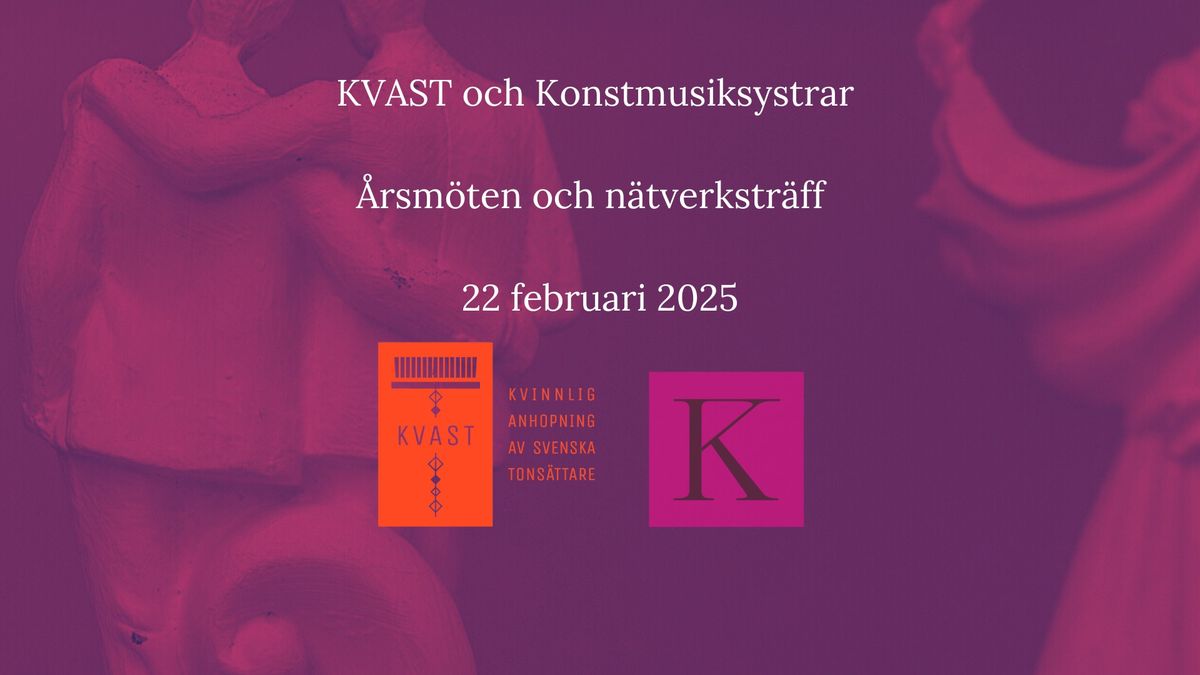 \u00c5rsm\u00f6te Konstmusiksystrar och KVAST! 