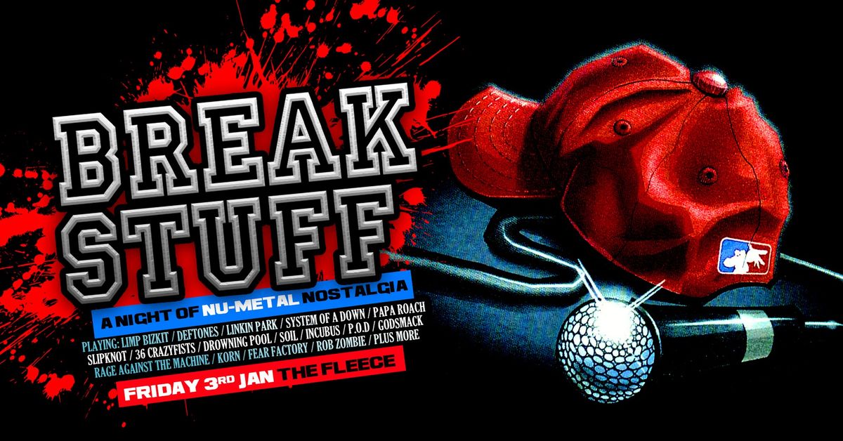 Break Stuff - A Night Of Nu Metal Nostalgia at The Fleece, Bristol - Fri 3rd Jan 2025