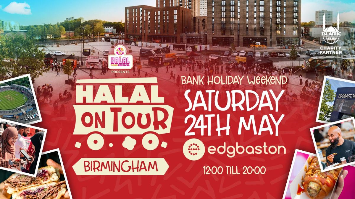 The Halal Food Festival presents 'Halal On Tour' - Edgbaston Birmingham 