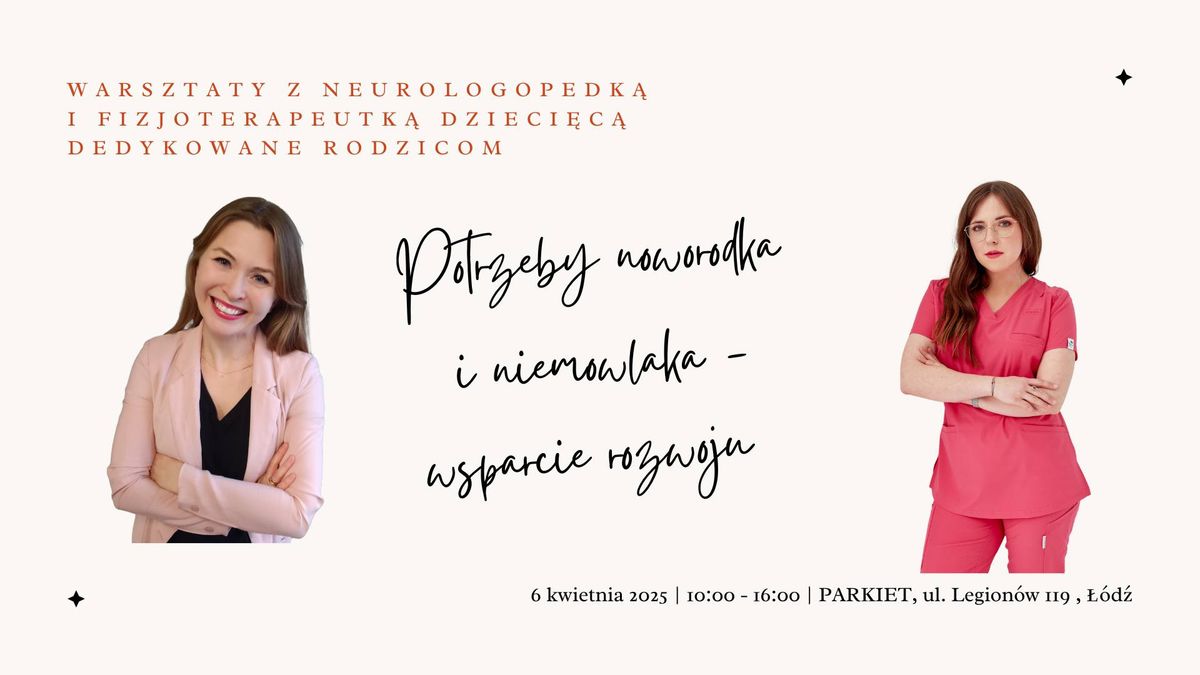 Potrzeby noworodka i niemowlaka - wsparcie rozwoju dziecka okiem neurologopedki i fizjoterapeutki 