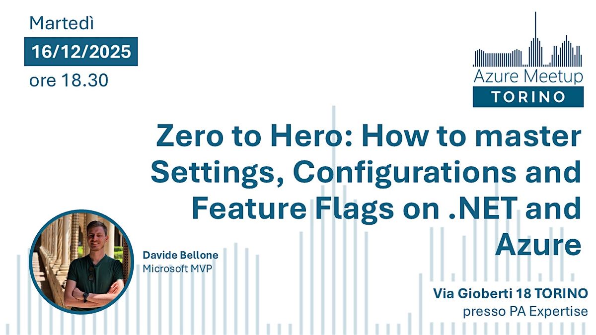Zero to Hero: Settings, Configurations & Feature Flags su .NET