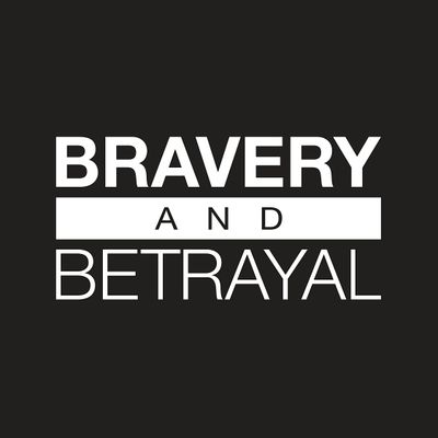 Bravery & Betrayal
