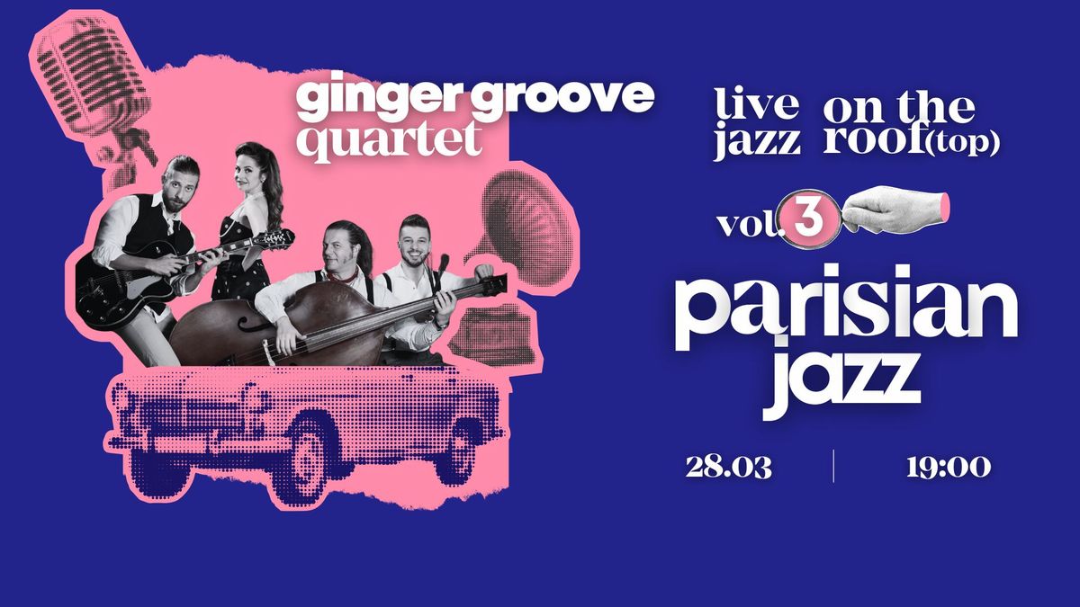 Live Jazz Sessions on the Roof: Vol. 3 Parisian Jazz with Ginger Groove Quartet