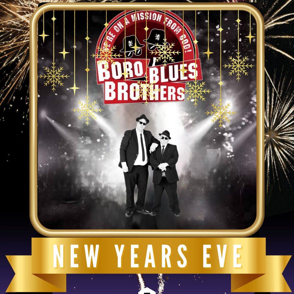 Boro Blues Brothers New Years Eve Party
