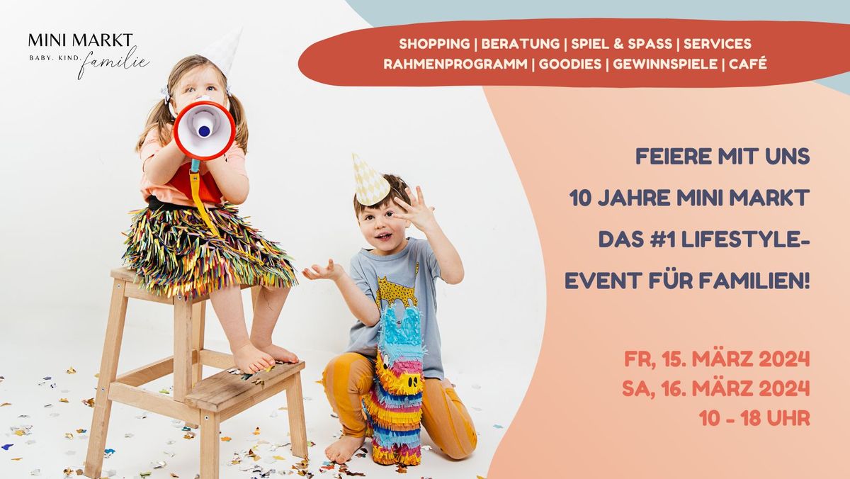 MINI MARKT - Wir feiern 10 Jahre Lifestyle Familien Event!