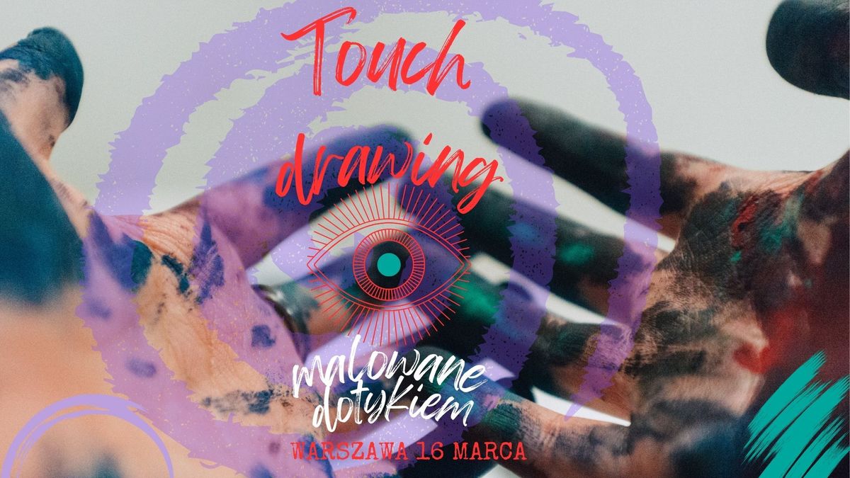 Touch drawing - malowane dotykiem Warszawa