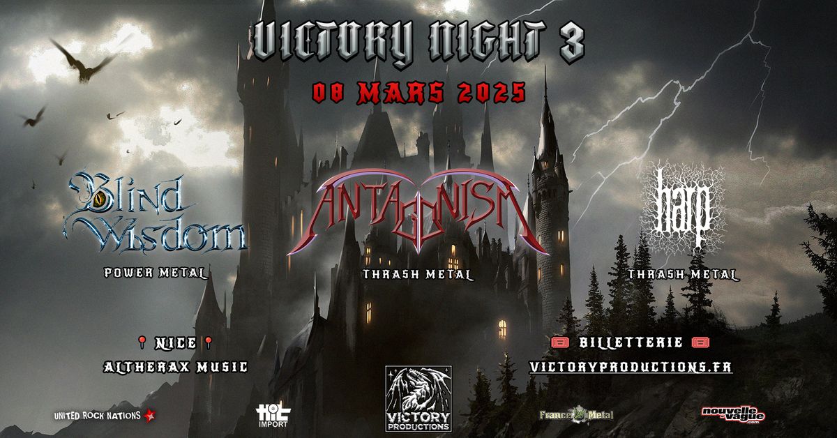 VICTORY NIGHT 3 : ANTAGONISM | BLIND WISDOM | HARP (NICE - 06) - THRASH & POWER \u00c9DITION