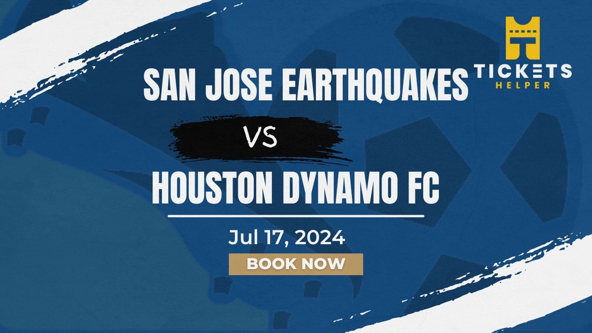 San Jose Earthquakes vs. Houston Dynamo FC at PayPal Park