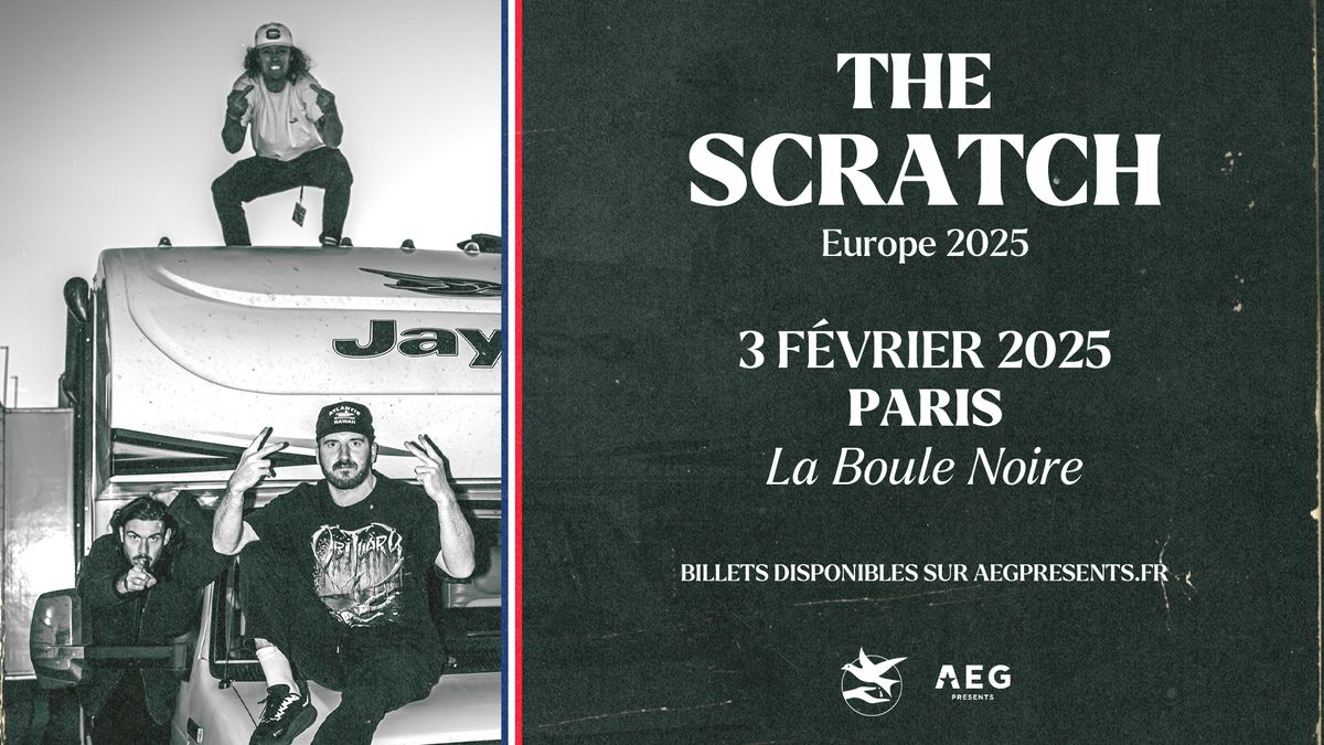 The Scratch \u2022 La Boule Noire, Paris \u2022 3 f\u00e9vrier 2025